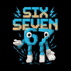 Puede incluir: Un fondo negro con las palabras "SIX SEVEN" en letras pixeladas azules y beige. Debajo, los n&uacute;meros 6 y 7 est&aacute;n personificados con ojos, brazos, piernas y zapatos. Gr&aacute;ficos de rayos a los lados.