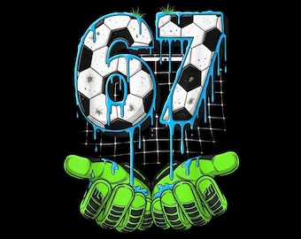 Soccer 67 Six Seven Funny Gen Alpha Meme Drip Png, Soccer 67 Meme Png, Funny Gen Alpha Drip Png Design, Cool Football Meme Png