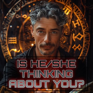 May include: A man with graying hair and a mustache looks directly at the viewer. The image has a blurred background with a golden, circular design. Text in a red and white gradient reads "IS HE/SHE THINKING ABOUT YOU?"