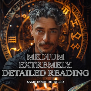 May include: A medium-shot portrait of a man with graying hair and a mustache, holding lit candles. Text overlay reads "MEDIUM EXTREMELY DETAILED READING" and "SAME HOUR-DETAILED". The background features a golden, circular design.