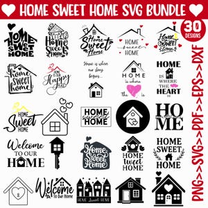 May include: A collection of 30 home-themed SVG designs in black and white. The designs include various house illustrations with phrases like "Home Sweet Home," "Welcome to Our Home," and "Home is Where the Heart Is." The designs are available in PNG, SVG, PDF, EPS, and DXF formats.