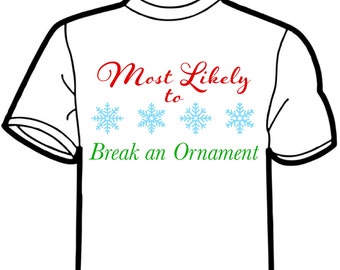 Most Likely To Break an Ornament