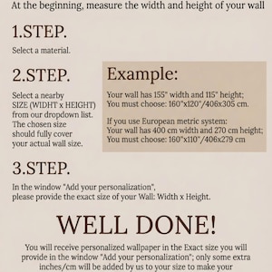 The image is a step-by-step guide on how to order wallpaper for a wall. It provides instructions on selecting a material, a nearby size, and a personalization example. The guide also mentions that the customer will receive a personalized wallpaper in the exact size they choose, and that the installation process will be easy. The guide does not include any text that is too long or too vague, and it does not describe each step individually.