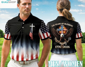USA 250 Years Blessing Polo Shirt Christian Patriotic Cross Shirt 1776–2026 American Flag Eagle Faith Golf Polo for Men Casual Style Gift
