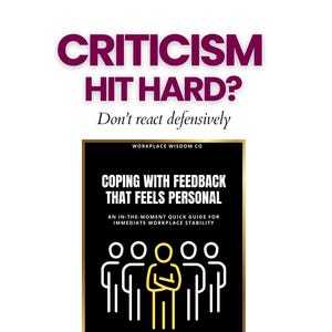 May include: A digital download product with the title "COPING WITH FEEDBACK THAT FEELS PERSONAL." The cover is black with gold trim and features a graphic of stick figures. The text "CRITICISM HIT HARD?" is at the top. The product is labeled "INSTANT DOWNLOAD."