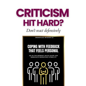 May include: A digital download product with the title "COPING WITH FEEDBACK THAT FEELS PERSONAL." The cover is black with gold trim and features a graphic of stick figures. The text "CRITICISM HIT HARD?" is at the top. The product is labeled "INSTANT DOWNLOAD."