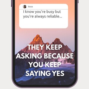 May include: A smartphone screen displays a motivational quote against a scenic background. The screen shows the time 9:41 AM, the date, and a message from "Boss." The quote at the bottom reads: "THEY KEEP ASKING BECAUSE YOU KEEP SAYING YES."