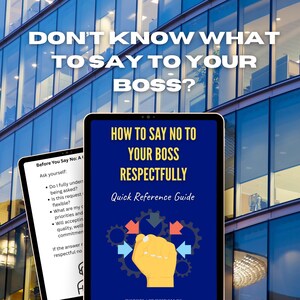 May include: Two tablets displaying text against a backdrop of a modern office building. One tablet reads "How to Say No to Your Boss Respectfully." The other tablet shows a list of questions to ask before saying no. The image is a quick reference guide.