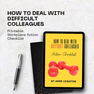 May include: A digital tablet displays the title "HOW TO DEAL WITH DIFFICULT COLLEAGUES" with red dumbbells. A pen and notepad are on the left. The text "Printable Workplace Action Checklist" is also visible.