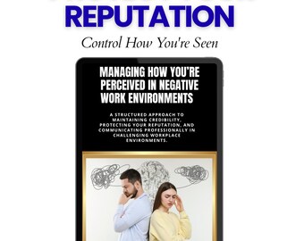 How You’re Perceived at Work | Workplace Reputation Protection Guide | Stay Professional in Difficult Environments