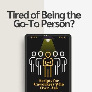 Scripts for Coworkers Who Over-Ask | Stop Being the Go-To Person at Work | Professional Boundary Scripts PDF