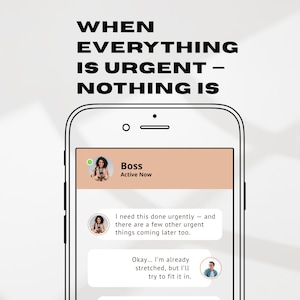 Puede incluir: Una pantalla de teléfono inteligente muestra una conversación de texto con el texto "WHEN EVERYTHING IS URGENT - NOTHING IS". La conversación incluye mensajes de "Boss" y otro contacto, discutiendo tareas urgentes.