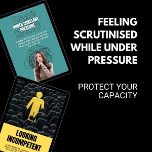 May include: Two tablets display book covers with the titles "Under Constant Pressure" and "Looking Incompetent." The text "Feeling Scrutinised While Under Pressure" and "Protect Your Capacity" are also visible. The image has a black background.