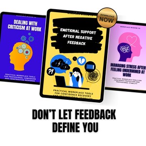 Puede incluir: Tres tabletas digitales que muestran guías de autoayuda. Los títulos son "Dealing with Criticism at Work", "Emotional Support After Negative Feedback" y "Managing Stress After Feeling Undermined at Work". El texto "Don't Let Feedback Define You" está en la parte inferior.