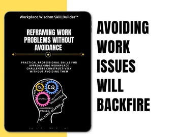 Reframing Work Problems Without Avoidance Skill Builder, Stop Avoiding Difficult Tasks, Improve Problem Solving at Work