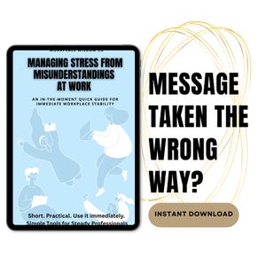 May include: A digital product cover titled "MANAGING STRESS FROM MISUNDERSTANDINGS AT WORK" with illustrations of people. The text "MESSAGE TAKEN THE WRONG WAY?" is displayed next to it, with an "INSTANT DOWNLOAD" button.