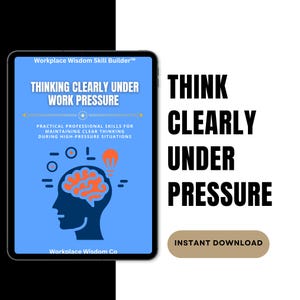 May include: A digital tablet shows a book cover titled "THINKING CLEARLY UNDER WORK PRESSURE." The cover is blue with white and orange text, and a brain graphic. The words "INSTANT DOWNLOAD" are below the tablet, in a tan rectangle.