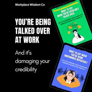 May include: Image features two tablets with guides on workplace communication. The top tablet displays "What to Say When You're Regularly Talked Over." The bottom tablet reads "What to Say When You're Being Undermined Repeatedly." The background is black.