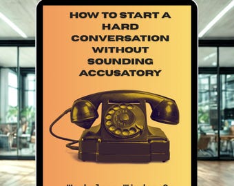 How to Start Hard Conversations Without Sounding Accusatory | Difficult Workplace Conversations | Manager Communication Guide PDF
