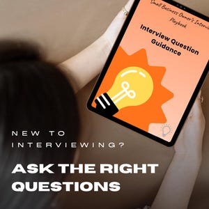 May include: A tablet showing "Interview Question Guidance" with a lightbulb illustration. The text "New to Interviewing? Ask the Right Questions" is displayed. The tablet is held by a person.