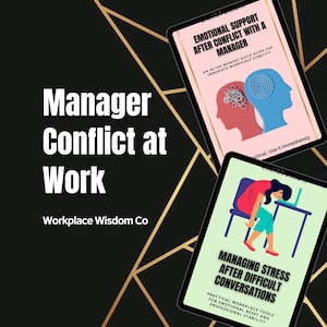 May include: Two digital tablets are displayed, showcasing self-help guides. One is titled "Emotional Support After Conflict With a Manager", the other "Managing Stress After Difficult Conversations". The background is black with gold geometric lines. Text reads "Manager Conflict at Work".