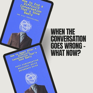 May include: Two tablets display text: "How to End a Difficult Conversation That's Gone Badly" and "How to Reset After a Difficult Conversation That's Gone Badly." The tablets have a blue background with a graphic of a suit and a tangled line drawing. The text "WHEN THE CONVERSATION GOES WRONG - WHAT NOW?" is also visible.