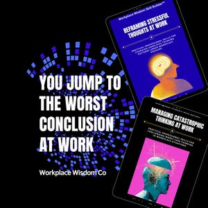 May include: Black background with two tablets displaying book covers. One tablet shows "Reframing Stressful Thoughts at Work" and the other "Managing Catastrophic Thinking at Work." Text reads "You Jump to the Worst Conclusion at Work."
