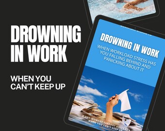 Drowning in Work PDF | Overwhelmed at Work & Falling Behind | Workload Stress Support Guide | Panic, Overwhelm and Burnout Prevention Tool