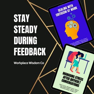 Puede incluir: La imagen presenta dos tabletas con los títulos "Dealing with Criticism at Work" y "Managing Stress After Difficult Conversations". El fondo es negro con líneas geométricas doradas. El texto blanco dice "Stay Steady During Feedback" con "Workplace Wisdom Co" debajo.