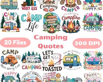 May include: A collection of 20 camping-themed quotes in various designs. The images feature camper vans, campfires, and text like "Camp Life," "Happy Camper," and "Let's Get Toasted." The images are in a variety of colors.