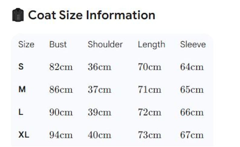 May include: A white chart titled "Coat Size Information" displays measurements for a coat. Sizes range from S to XL, with bust measurements from 82cm to 94cm, shoulder measurements from 36cm to 40cm, length from 70cm to 73cm, and sleeve lengths from 64cm to 67cm.