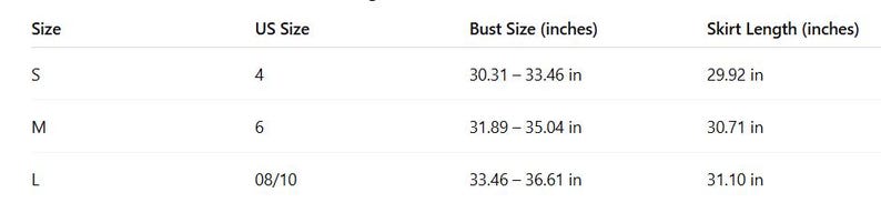 May include: A size chart for a skirt, displaying US sizes, bust measurements in inches, and skirt lengths in inches. Sizes range from S to L, with corresponding bust sizes from 30.31 to 36.61 inches and skirt lengths from 29.92 to 31.10 inches.