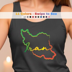 Puede incluir: Camiseta sin mangas negra con un contorno colorido de Irán y el nombre del país en una fuente degradada. El texto "11 Colors - Swipe to See" está en la parte superior. El diseño es en verde, amarillo y rojo.
