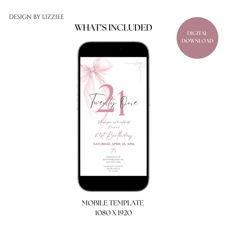 May include: A mobile phone displays a digital invitation for a 21st birthday. The invitation features a pink bow, the number "21", and event details. The phone is set against a white background, with the text "What's Included" and "Mobile Template 1080 x 1920".