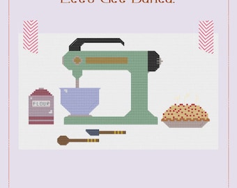 Let's Get Baked - A Cross Stitch Pattern by Kaye Prince of Miss Print