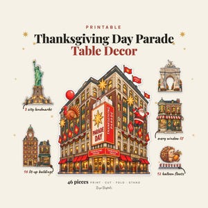 May include: A printable Thanksgiving Day Parade table decor set featuring 46 pieces including a large central building, 3 city landmarks, 16 lit-up buildings, 12 balloon floats, and text reading Printable Thanksgiving Day Parade Table Decor.
