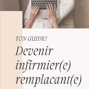 Peut inclure: Un ordinateur portable avec des mains tapant sur le clavier, avec le texte "TON GUIDE! Devenir infirmier(e) remplaçant(e)" dans une police élégante. L'image a une palette de couleurs douces et neutres.