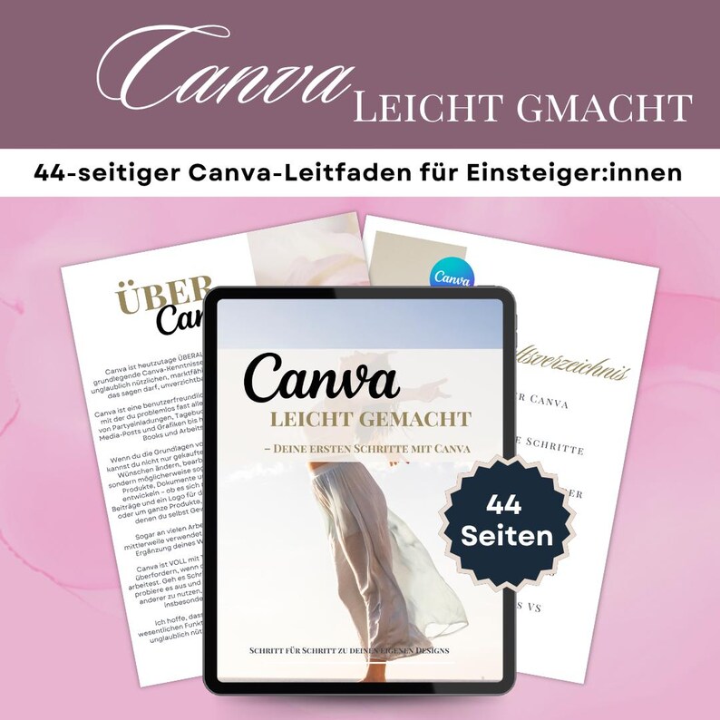 May include: A digital tablet shows a guide titled "Canva LEICHT GEMACHT" (Canva Made Easy) with the text "Your First Steps with Canva." The image includes a 44-page guide for beginners, with additional documents in the background. The Canva logo is visible.