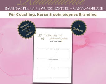 May include: A digital Canva template with the text "Rauhnächte" and "13 + 1 Wunschzettel". The design includes a neutral color scheme with text that reads "Für Coaching, Kurse & dein eigenes Branding". The template is designed to be used for coaching and courses.
