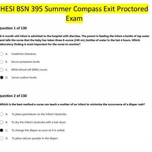 May include: A document titled HESI BSN 395 Summer Compass Exit Proctored Exam containing two multiple-choice nursing questions. Question 1 asks about an infant with diarrhea and water intake, while Question 2 asks about methods to minimize diaper rash.