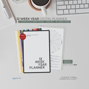 May include: A digital planner with the text "12 Week Year Planner" in a black frame. The planner includes a complete 12-week system with 119 linked pages. The image also shows a coffee cup, keyboard, and notepad.