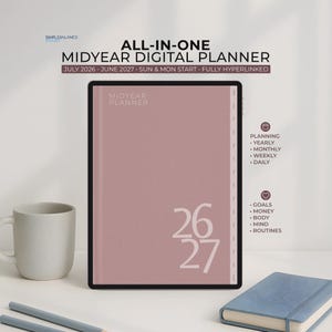 May include: A digital tablet displaying a dusty rose midyear digital planner for July 2026 to June 2027. The screen shows the text Midyear Planner and the numbers 26 27. Features include planning, yearly, monthly, weekly, daily, goals, money, body, mind, and routines.