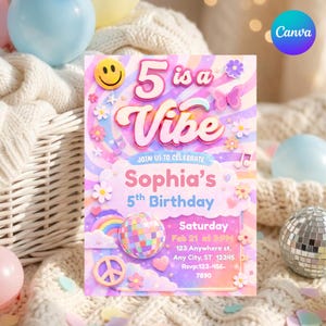 May include: A colorful birthday invitation with the text "5 is a Vibe" and "Sophia's 5th Birthday." The design includes a disco ball, rainbow, peace sign, and flowers. The invitation is set against a pastel background.