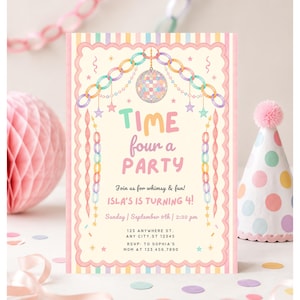 May include: A rectangular party invitation card with a scalloped border and pastel striped edges. The centre features a disco ball, hanging chain decorations, and the text: TIME four a PARTY, Join us for whimsy & fun! ISLA'S IS TURNING 4!