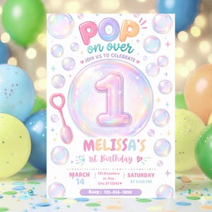 May include: A birthday invitation card featuring the text POP ON OVER JOIN US TO CELEBRATE MELISSA'S 1ST BIRTHDAY MARCH 14 123 Anywhere st, Any City, ST 12345 SATURDAY AT 4:00 PM Rsvp: 123-456-7890 with iridescent bubbles and a pink bubble wand.