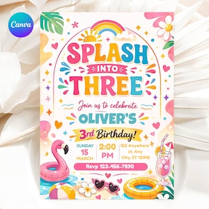 May include: A vibrant birthday invitation featuring the text "SPLASH INTO THREE" and "OLIVER'S 3rd Birthday!". The design includes a flamingo float, sunglasses, a beach ball, and a cocktail. The Canva logo is in the upper left corner.