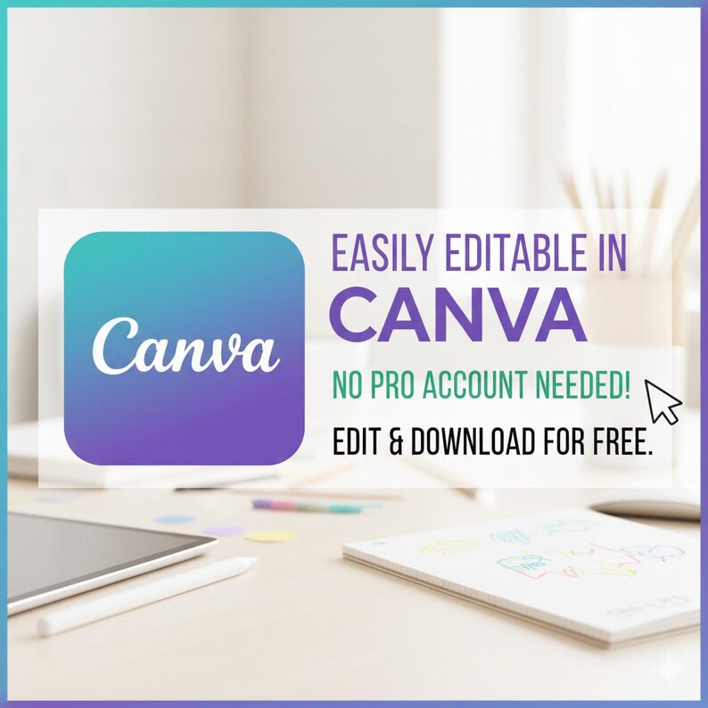 May include: A digital graphic with the Canva logo in white on a teal and purple background. Text reads "Easily Editable in Canva, No Pro Account Needed! Edit & Download for Free."