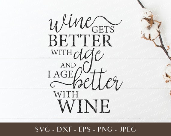 Download Wine Quote SVG Age Better With Wine Funny SVG Wine SVG | Etsy
