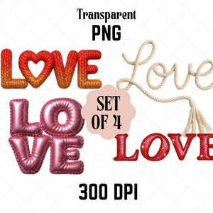 Könnte beinhalten: Set mit vier "Love" Designs in verschiedenen Stilen. Enthält ein gestricktes orange-rotes Design, ein Seil-Design, ein rosa Ballon-Design und ein rotes Glitzer-Design. Der Text "Transparent PNG", "Set of 4" und "300 DPI" ist ebenfalls enthalten.