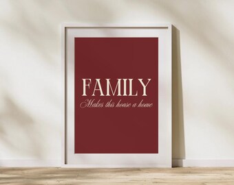 Family Makes This House A Home Print - Home Wall Decor